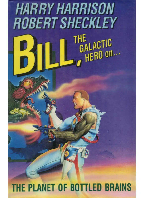 Bill, the Galactic Hero on the planet of Bottled Brains
