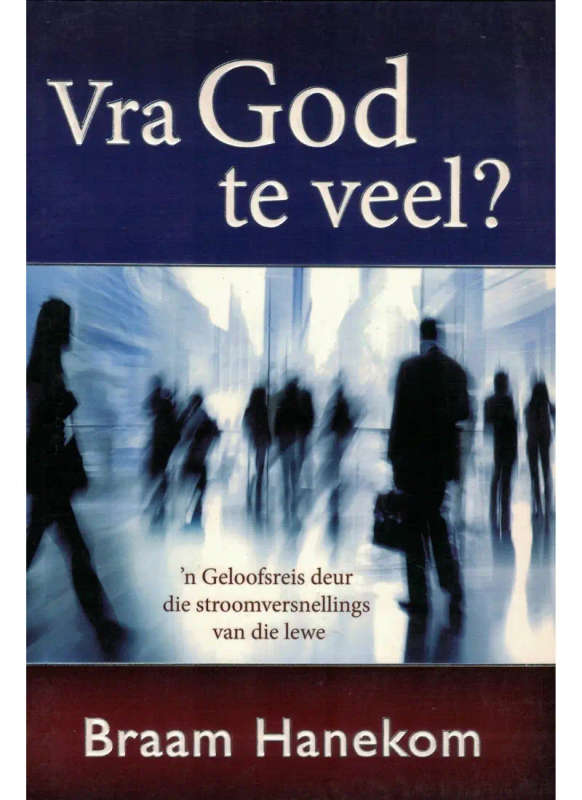 Vra God te veel?