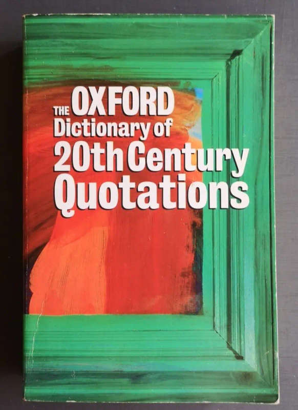 The Oxford Dictionary of 20th Century Quotations