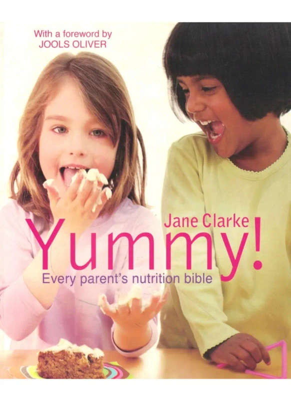 Yummy! Every Parents Nutrition Bible