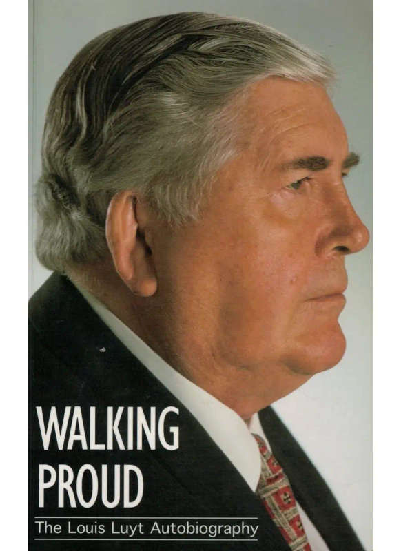 Walking Proud: The Louis Luyt Autobiography