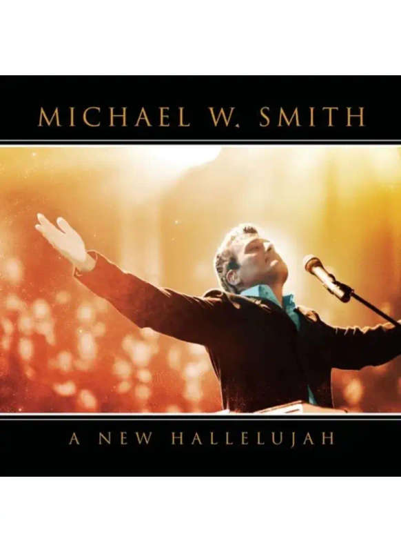 Michael W. Smith - A New Hallelujah (CD)