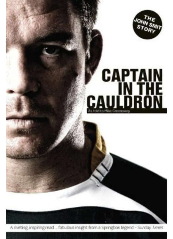 John Smit: Captain in the Cauldron