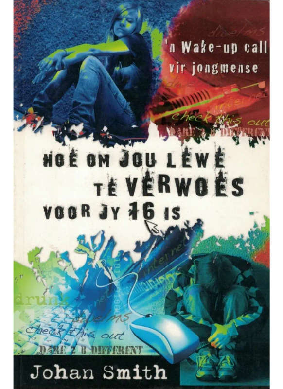 Hoe om jou lewe te verwoes voor jy 16 is