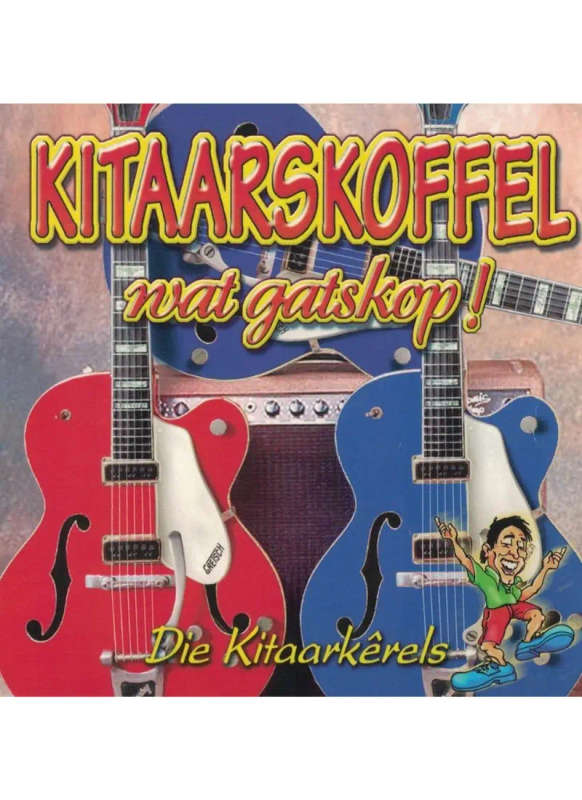 Die Kitaarkerels - Kitaarskoffel wat Gatskop (CD)