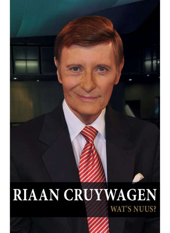 Riaan Cruywagen: Wat's Nuus?