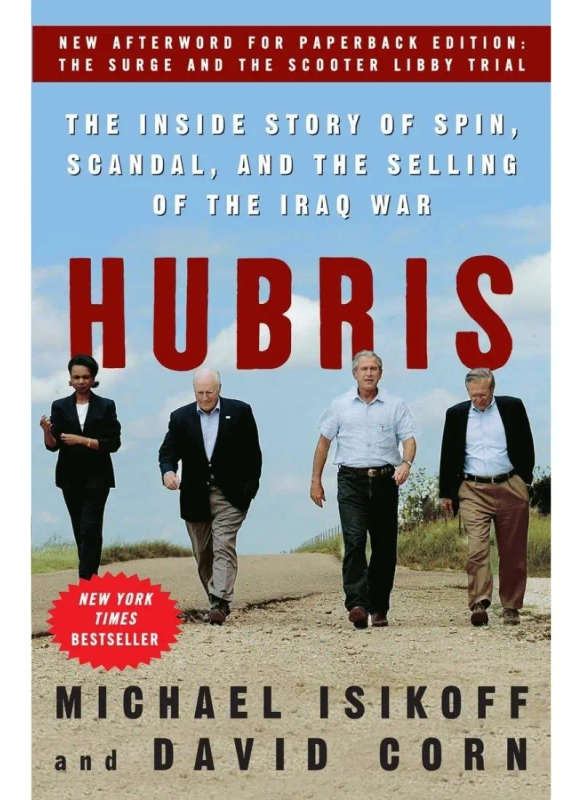 Hubris: The Inside Story of Spin, Scandal, and the Selling of the Iraq