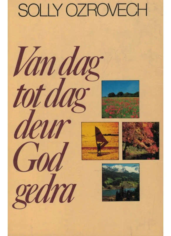 Van dag tot dag deur God gedra
