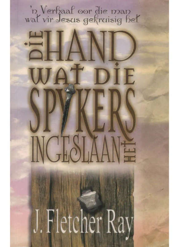 Die hand wat die spykers ingeslaan het