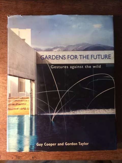Gardens for the future.gestures against the wild.