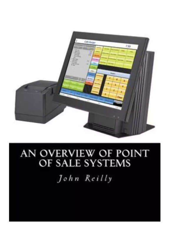 An Overview of Point of Sale Systems by John C. Reilly (paperback)