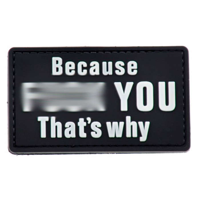 TacSpec "Because F*** You" PVC Velcro Patch - Black/White