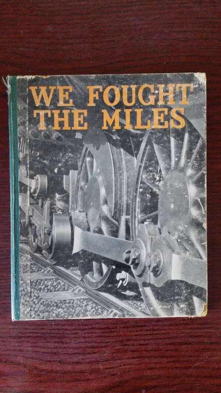 We Fought The Miles - South African Railways - 830g