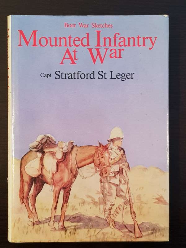 Mounted Infantry At War: Boer War Sketches - Capt. Stratford St Leger