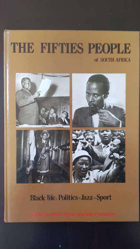 The Fifties People Of South Africa - Black Life: Politics - Jazz - Sport