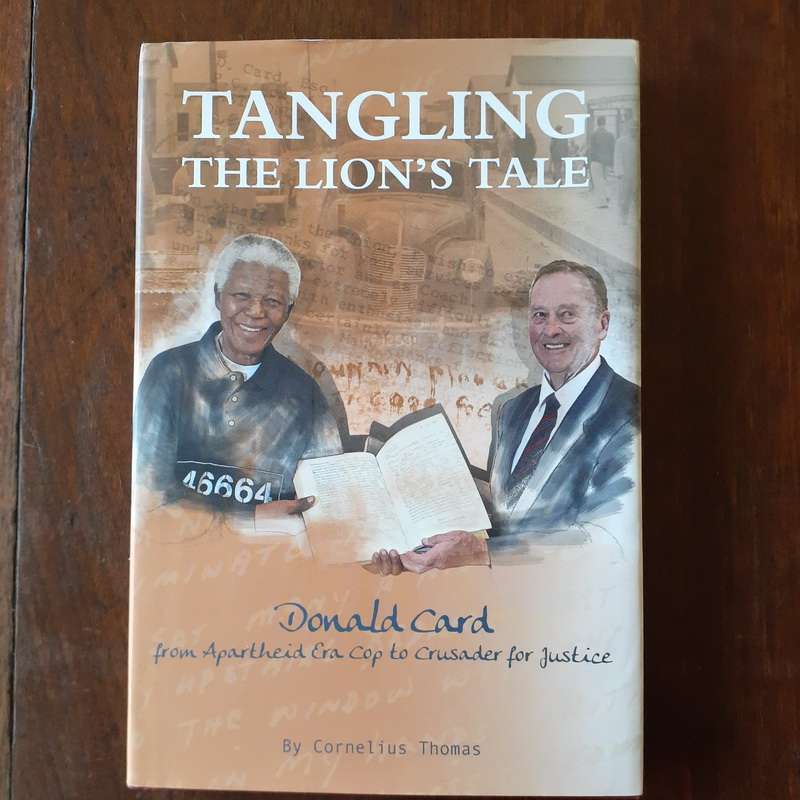 1st ed Tangling the Lion's Tale - Donald Card - apartheid era Cop - Cornelius Thomas Signed