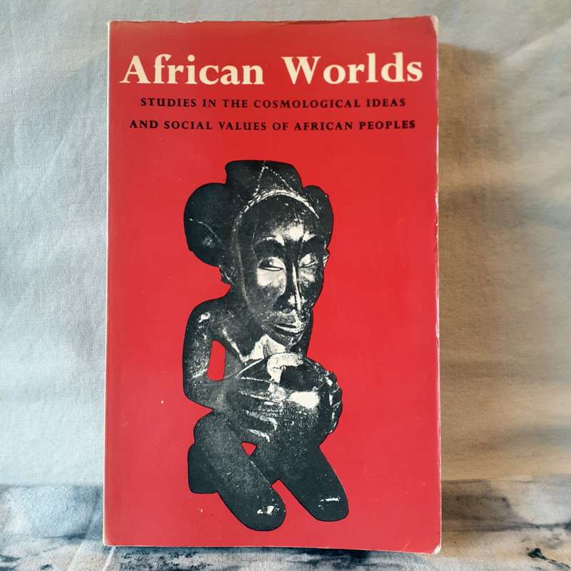 African Worlds  - International African Institute - Cosmological ideas and social values