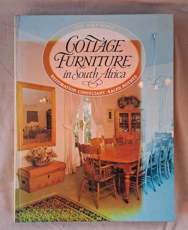 Cottage furniture in South Africa - Ralph Mothes - many colour photographs  172 pages