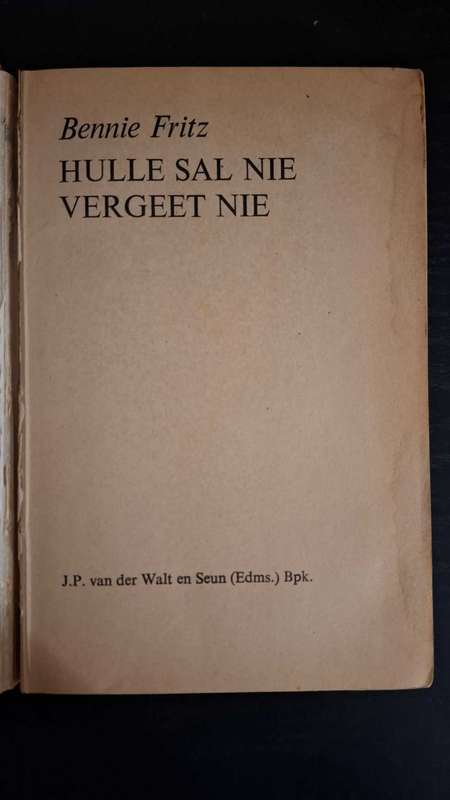 Hulle sal nie vergeet nie deur Bennie Fritz