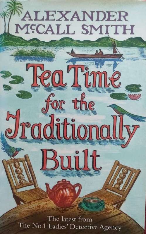 Tea Time for the Traditionally Built,Alexander McCall Smith