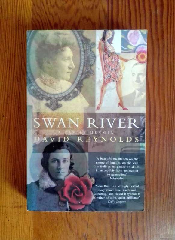 Swan River - A Family Memoir by David Reynolds