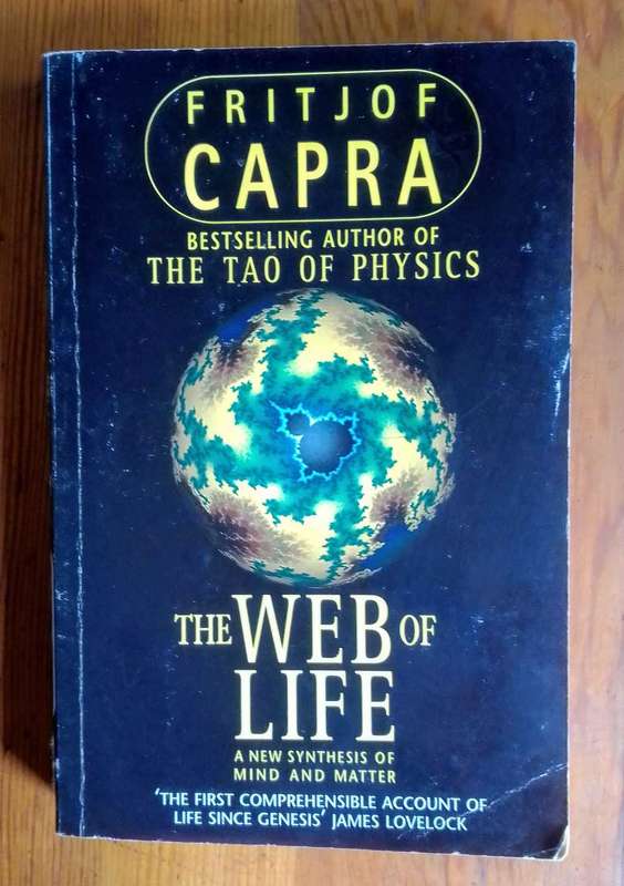 The Web of Life - A New Synthesis of Mind and Matter by Fritjof Capra