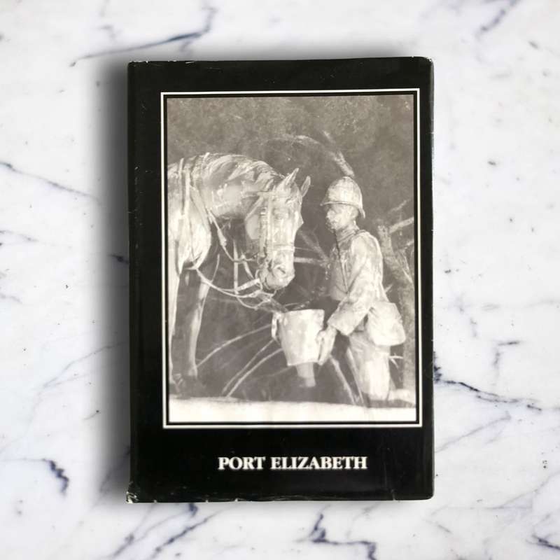 Port Elizabeth: A Social Chronicle To The End Of 1945 - Margaret Harradine