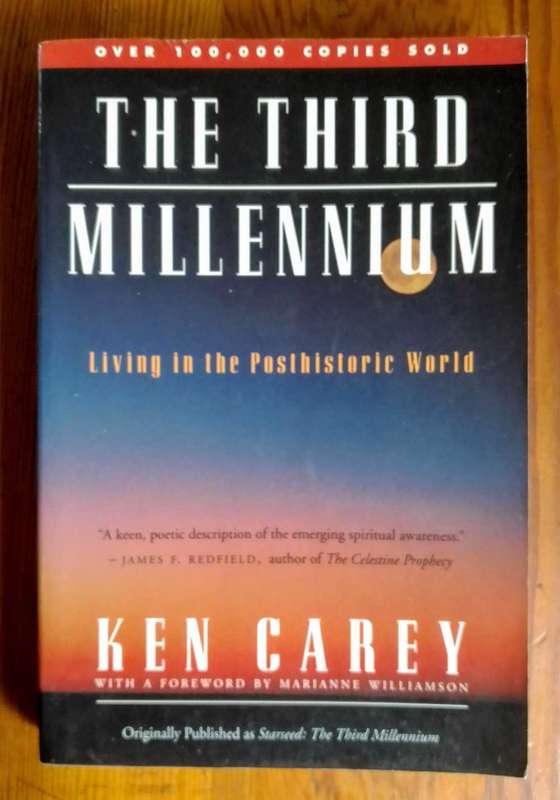 The Third Millennium - Living in the Posthistoric World by Ken Carey