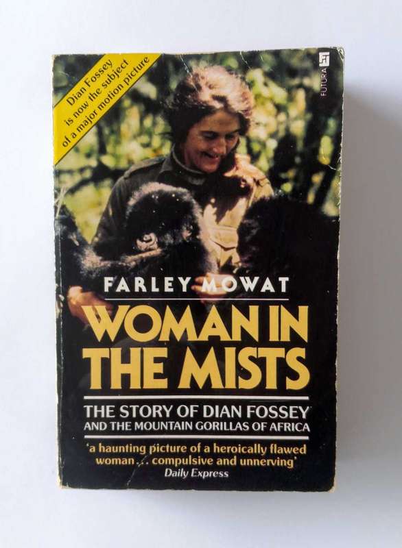 Woman in the Mists: The Story of Dian Fossey and the Mountain Gorillas of Africa by Farley Mowat