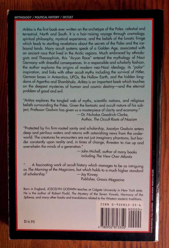 Arktos - The Polar Myth in Science, Symbolism and Nazi Survival by Jocelyn Godwin