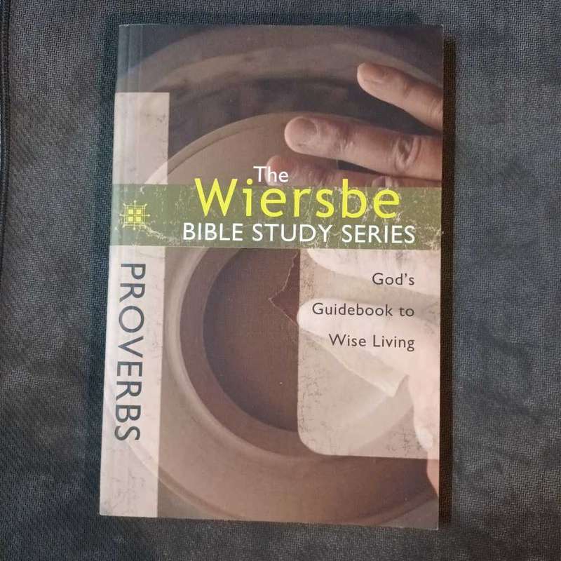 The Wiersbe Bible Study Series. Proverbs