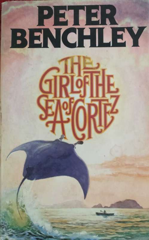 The Girl of The Sea of Cortez ,Peter Benchley