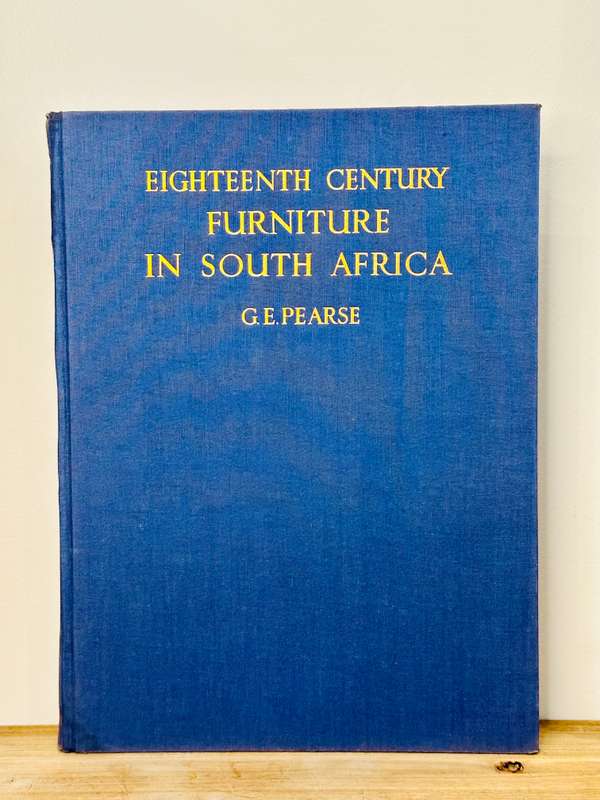Eighteenth Century Furniture in South Africa  G. E. Pearse 1960