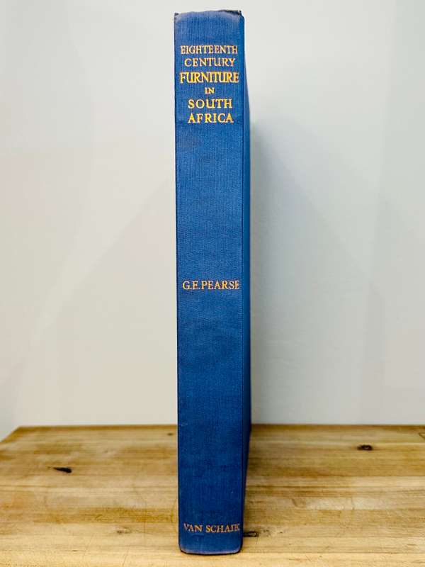 Eighteenth Century Furniture in South Africa  G. E. Pearse 1960