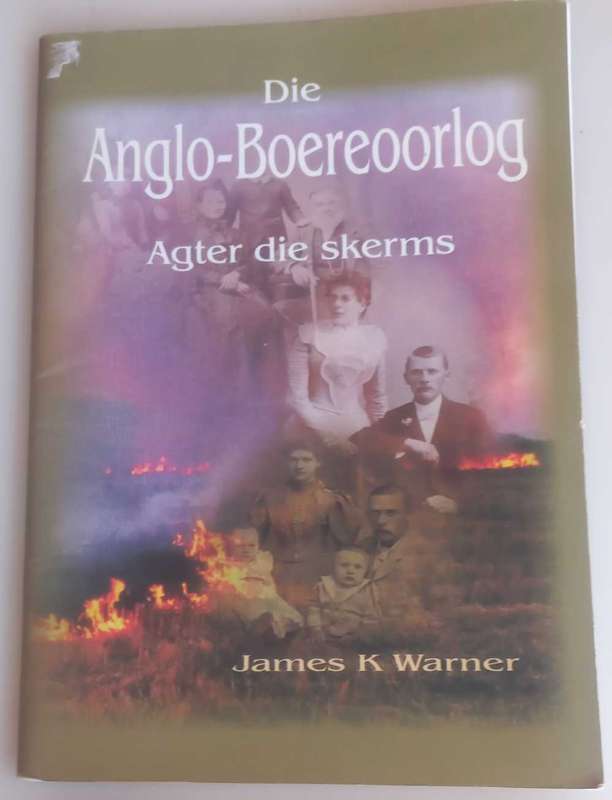 Die Anglo-Boereoorlog agter die skerms deur James K Warner