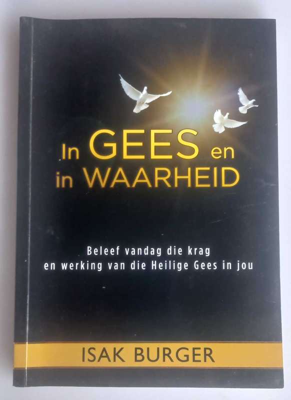 In gees en in waarheid deur Isak Burger