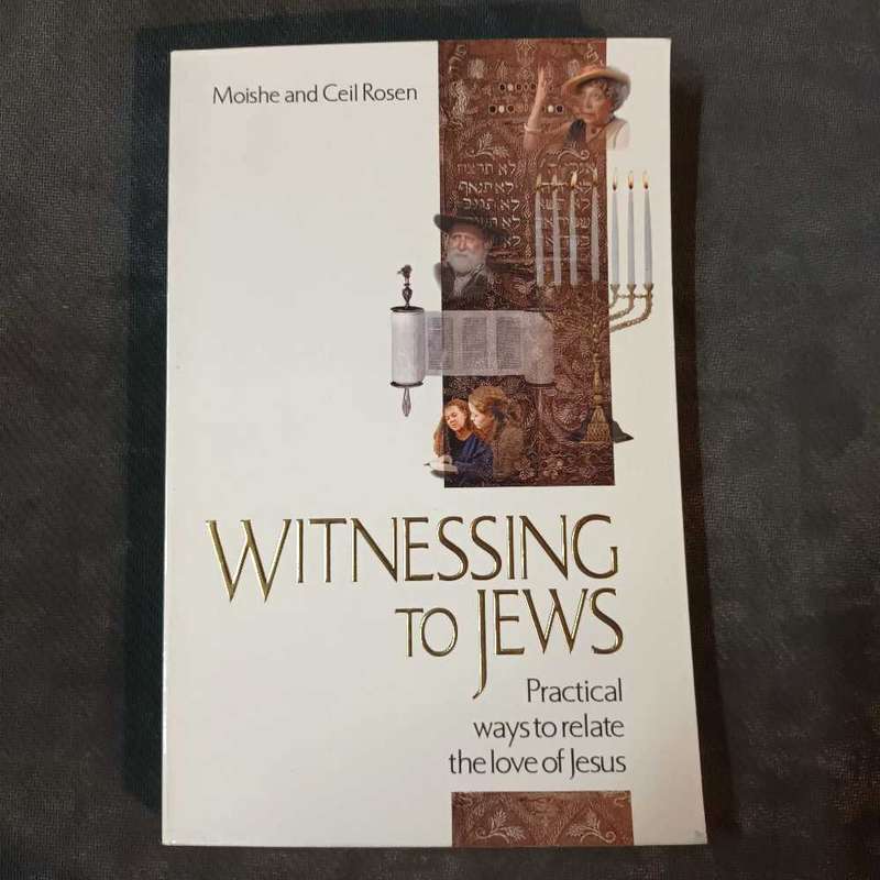 Witnessing to Jews. Practical ways to relate the love of Jesus. Moishe and Ceil Rosen