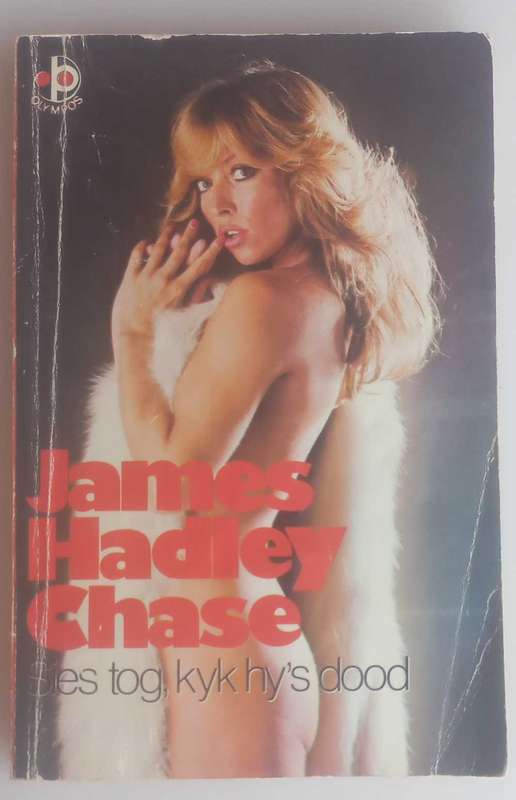 Sies tog, kyk hy`s dood deur James Hadley Chase (Olympos boek)