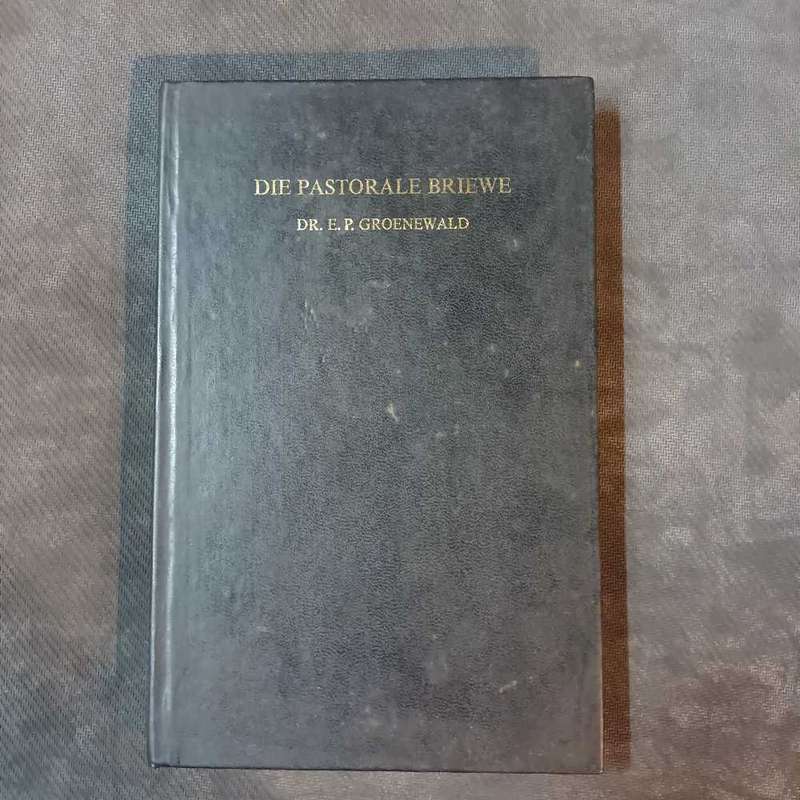 Bible commentary/Kommentaar: Die Pastoral briewe. Dr E. P. Groenewald