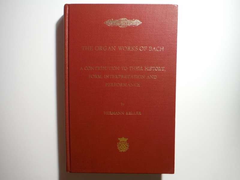 The Organ Works of Bach - Hardcover - Hermann Keller - 1967