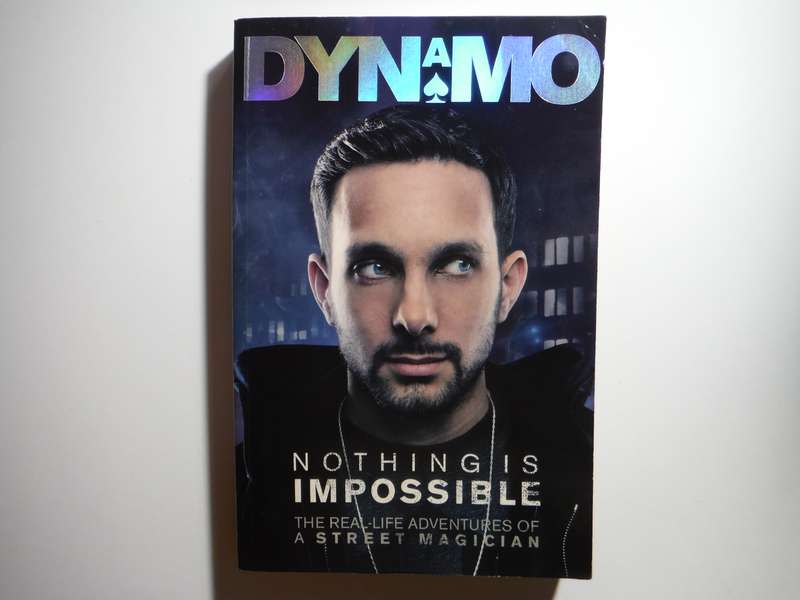 Dynamo - Nothing is Impossible : The Real-Life Adventures of a Street Magician - Paperback