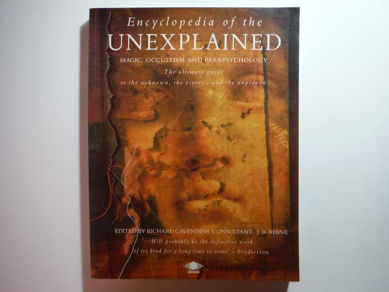 Encyclopedia of the Unexplained : Magic, Occultism and Parapsychology - Richard Cavendish