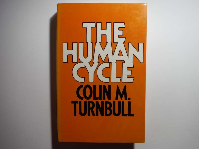 The Human Cycle - Hardcover - Colin M. Turnbull - 1984