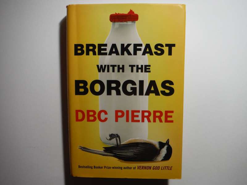 Breakfast with the Borgias - Hardcover - DBC Pierre