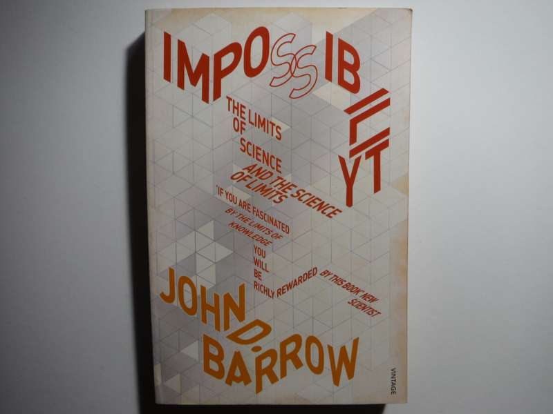 Impossibility : The Limits of Science and the Science of Limits - Paperback