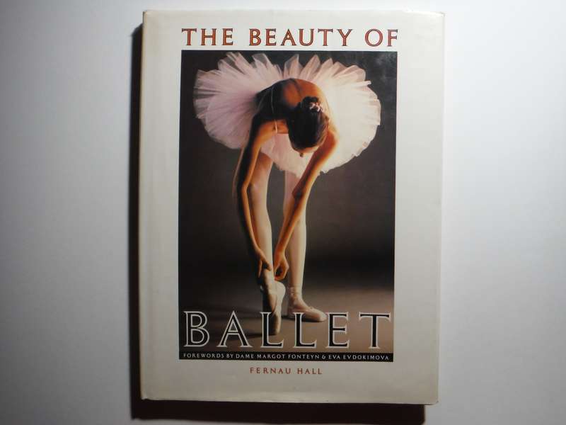 The Beauty of Ballet - Hardcover - Fernau Hall - 1989