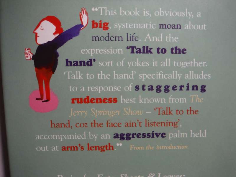 Talk to the Hand : The Utter Bloody Rudeness of Everyday Life - Hardcover - Lynne Truss