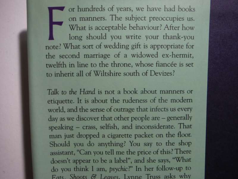 Talk to the Hand : The Utter Bloody Rudeness of Everyday Life - Hardcover - Lynne Truss