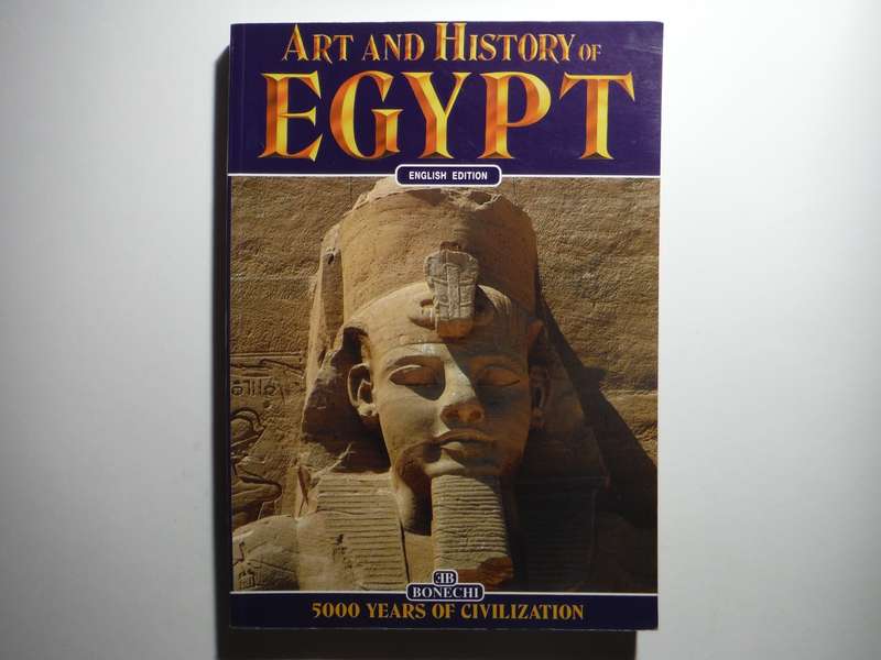 Art and History of Eqypt : 5000 Years of Civilization - Softcover - Alberto Carlo Carpiceci