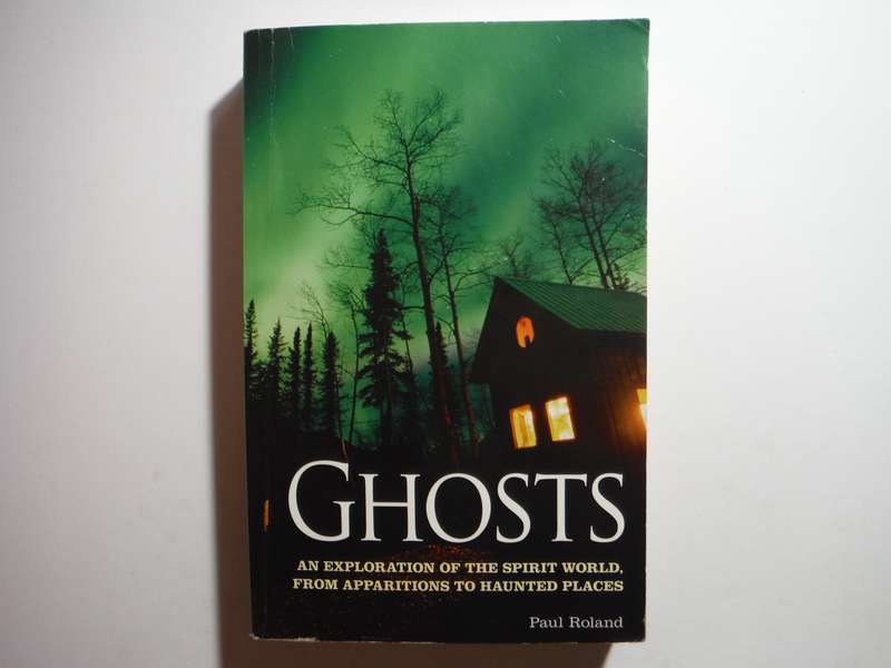 Ghosts : An Exploration of the Spirit World - Paperback - Paul Roland